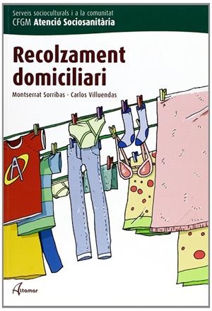 RECOLZAMENT DOMICILIARI CICLE FORMATIU DE GRAU MEDI D'ATENC | 9788496334366 | SORRIBAS PAREJA, MONTSERRAT