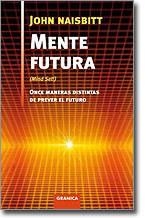 MENTE FUTURA ONCE MANERAS DISTINTAS DE PREVER EL FUTURO | 9788483580332 | NAISBITT, JOHN