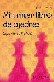 MI PRIMER LIBRO DE AJEDREZ ( A PARTIR DE 6 AÑOS) | 9788480639026 | LANDRY, SYLVAIN