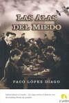ALAS DEL MIEDO, LAS | 9788496929647 | LOPEZ DIAGO, PACO
