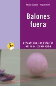 BALONES FUERA RECONSTRUIR LOS ESPACIOS DESDE LA COEDUCACION | 9788480638951 | SUBIRATS, MARINA