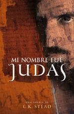 MI NOMBRE FUE JUDAS | 9788425341434 | STEAD, C.K.