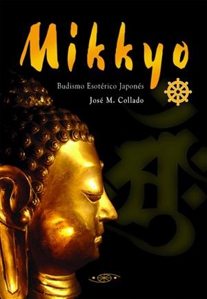 MIKKYO, BUDISMO ESOTERICO JAPONES | 9788496894006 | COLLADO VALENCIA, JOSE MANUEL
