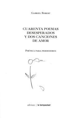 CUARENTA POEMAS DESESPERADOS Y DOS CANCIONES DE AMOR | 9788479480806 | ROBERT, GABRIEL