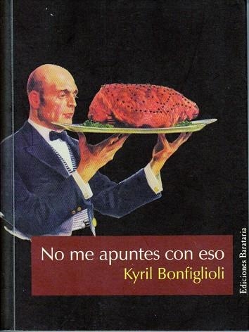 NO ME APUNTES CON ESO | 9788495764614 | BONFIGLIOLI, KYRIL