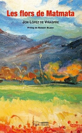 FLORS DE MATMATA, LES | 9788497795487 | LOPEZ DE VIÑASPRE, JON