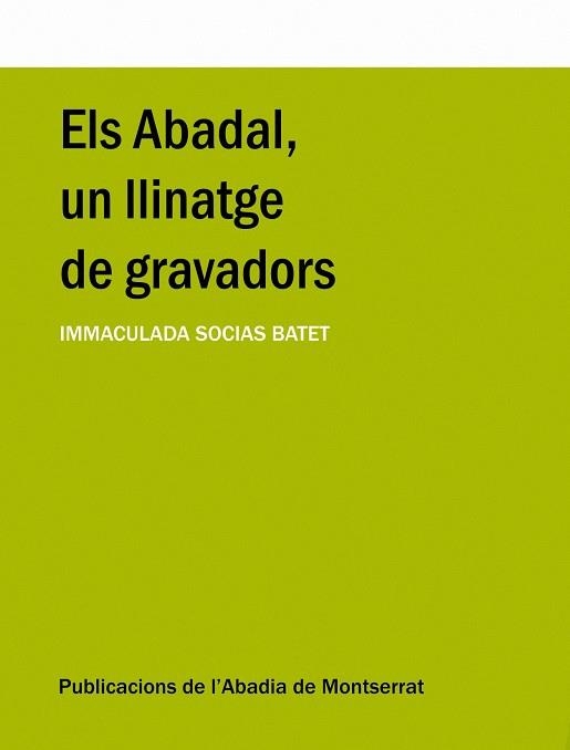 ABADAL, UN LLINATGE DE GRAVADORS, ELS | 9788484159216 | SOCIAS BATET, IMMACULADA