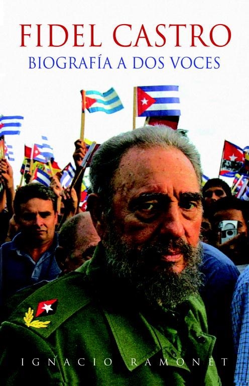 FIDEL CASTRO -BIOGRAFIA A DOS VOCES- | 9788483067451 | RAMONET, IGNACIO