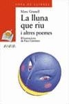 LLUNA QUE RIU I ALTRES POEMES, LA | 9788420792538 | GRANELL, MARC