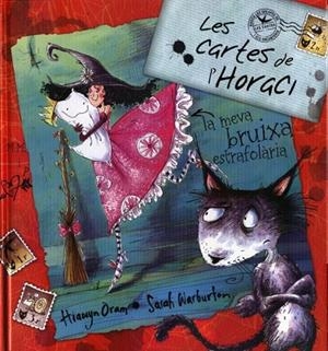 CARTES DE L'HORACI, LA MEVA BRUIXA ESTRAFOLARIA, LES | 9788448825478 | ORAM, HIAWYN / WARBURTON, SARAH