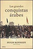 GRANDES CONQUISTAS ARABES, LAS | 9788484329312 | KENNEDY, HUGH