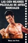 CIEN MEJORES PELICULAS DE ARTES MARCIALES, LAS | 9788496613171 | PAYAN,MIGUEL JUAN