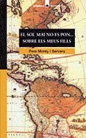 SOL MAI NO ES PON SOBRE ELS MEUS FILLS  EL | 9788424682361 | MOREY I SERVERA, PERE