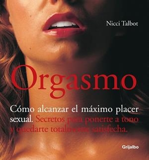 ORGASMO - COMO ALCANZAR EL MAXIMO PLACER... | 9788425341106 | TALBOT, NICCI