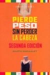 PIERDE PESO SIN PERDER LA CABEZA | 9788493451059 | GARAULET,MARTA