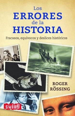 ERRORES DE LA HISTORIA, LOS | 9788496746107 | ROSSING, ROGER