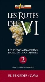 RUTES DEL VI - PENEDÈS I CAVA, LES | 9788496688131 | FERNANDEZ SANVISENS, ISAAC
