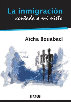 INMIGRACION CONTADA A MI NIETO | 9788496483323 | BOUABACI, AICHA