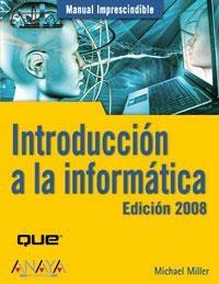 INTRODUCCION A LA INFORMATICA | 9788441522916 | MILLER, MICHAEL