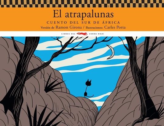 ATRAPALUNAS, EL (CUENTOS DEL SUR DE AFRICA) | 9788496509603 | GIRONA, RAMON/ PORTA,CARLES