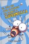 DIA EN QUE ALGUIEN SE ZAMPO A SUPERMOSCA, EL | 9788448826444 | ARNOLD, TEDD