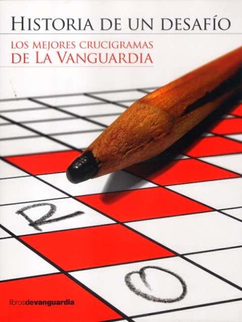 MEJORES CRUCIGRAMAS DE LA VANGUARDIA HISTORIA DE UN DESAFIO | 9788496642508 | AA.VV.