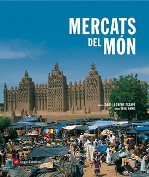 MERCATS DEL MON | 9788496521988 | LLORENS ESTAPE, JORDI