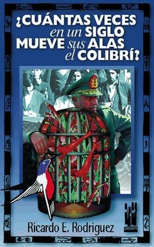CUANTAS VECES EN UN SIGLO MUEVE SUS ALAS EL COLIBRI | 9788481361230 | RODRIGUEZ, RICARDO E.