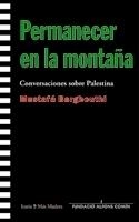 PERMANECER EN LA MONTAÑA 89 | 9788474269451 | BARGHOUTHI, MUSTAFA