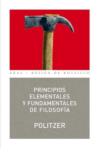 PRINCIPIOS ELEMENTALES Y FUNDAMENTALES DE FILOSOFIA (2004) | 9788446022107 | POLITZER, GEORGES
