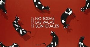 NO TODAS LAS VACAS SON IGUALES | 9788461188260 | VENTURA, ANTONIO/AMARGO, PABLO