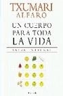 CUERPO PARA TODA UNA VIDA, UN | 9788466632867 | ALFARO, TXUMARI