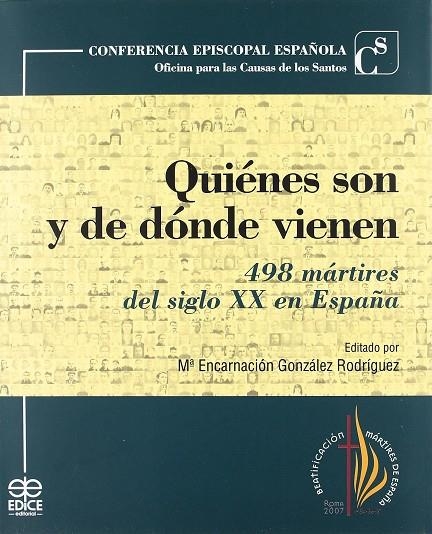 QUIENES SON Y DE DONDE VIENEN : 498 MARTIRES DEL SIGLO XX EN | 9788471416353 | GONZALEZ RODRIGUEZ, MARIA ENCARNACION