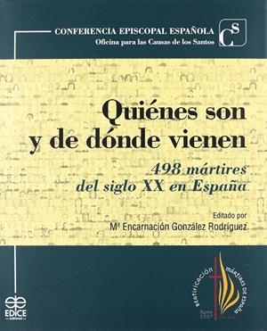 QUIENES SON Y DE DONDE VIENEN : 498 MARTIRES DEL SIGLO XX EN | 9788471416353 | GONZALEZ RODRIGUEZ, MARIA ENCARNACION