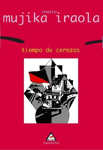 TIEMPO DE CEREZAS | 9788496310643 | MUJIKA IRAOLA, INAZIO