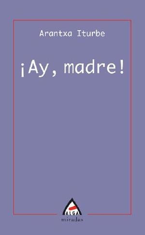 AY, MADRE | 9788496643079 | ITURBE, ARANTXA