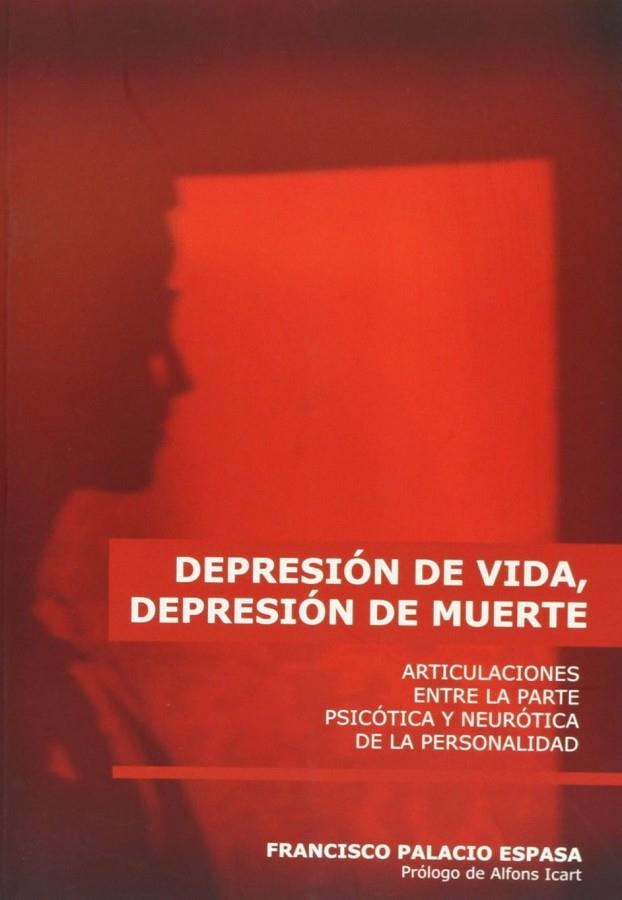 DEPRESION DE VIDA, DEPRESION DE MUERTE | 9788498460780 | PALACIOS ESPASA, FRANCISCO