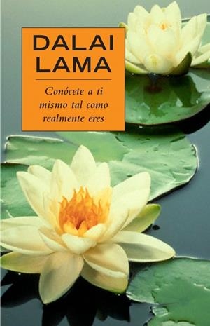 CONOCETE A TI MISMO TAL COMO REALMENTE ERES | 9788425341625 | DALAI LAMA