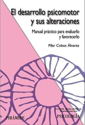 DESARROLLO PSICOMOTOR Y SUS ALTERACIONES, EL | 9788436821352 | COBOS ALVAREZ, PILAR