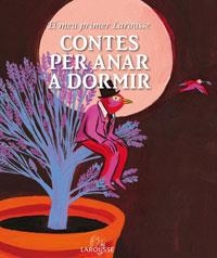 CONTES PER ANAR A DORMIR, EL MEU PRIMER LAROUSSE | 9788480167376 | AAVV
