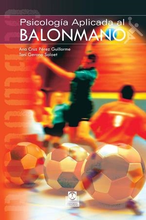 PSICOLOGIA APLICADA AL BALONMANO | 9788480199780 | CRUZ PEREZ GUILLORME, ANA/GERONA SALAET, TONI