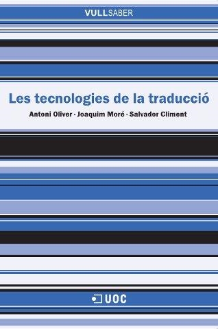 TECNOLOGIES DE LA TRADUCCIO, LES | 9788497886505 | OLIVER, ANTONI I ALTRES
