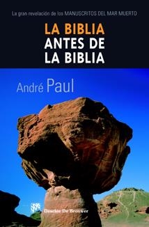 BIBLIA ANTES DE LA BIBLIA, LA | 9788433021878 | PAUL, A.