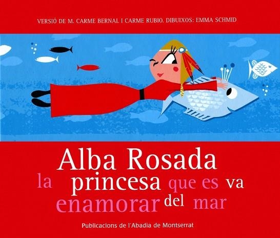 ALBA ROSADA LA PRINCESA QUE ES VA ENAMORAR DEL MAR | 9788484159872 | BERNAL, M. CARME/RUBIO, CARME