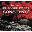 PRACTICANDO EL PODER DE SER CONSCIENTE | 9788496851023 | VARIOS