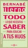 TODO LO QUE NECESITAS SABER PARA EDUCAR A TUS HIJOS | 9788401377044 | TIERNO, BERNABE
