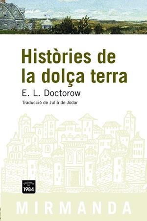 HISTORIES DE LA DOLÇA TERRA | 9788496061958 | DOCTOROW, E.L.
