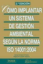 COMO IMPLANTAR UN SISTEMA DE GESTION AMBIENTAL SEGUN ISO 140 | 9788496743366 | GRANERO, JAVIER