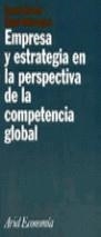 EMPRESA Y ESTRATEGIA EN LA PERSPECTIVA DE LA COMPETENCIA GLO | 9788434421646 | BRUNET, IGNASI- BELZUNEGUI, ANGEL