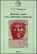 AGENDA PARA UNA HISTORIA RADICAL | 9788484321026 | THOMPSON , E.P.